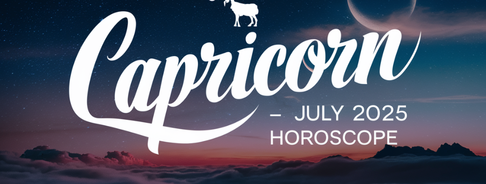 Capricorn – July Horoscope