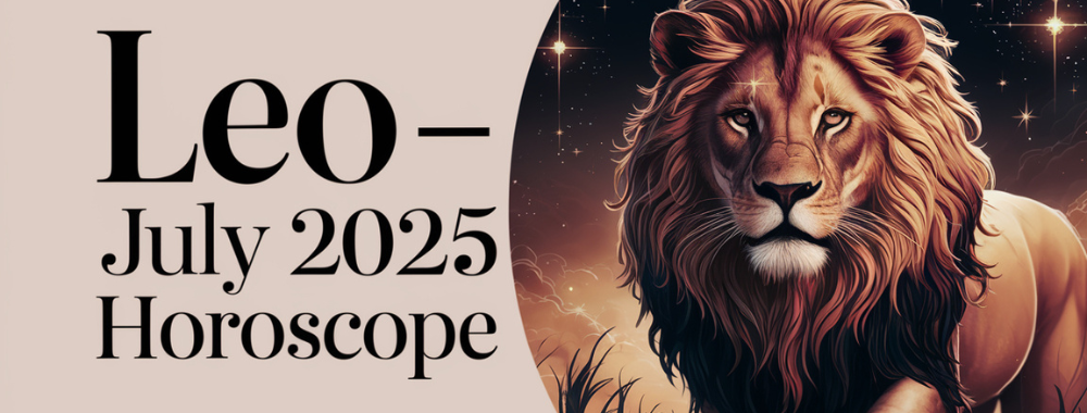 Leo – July Horoscope