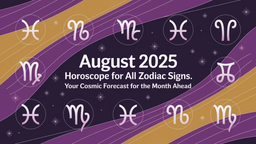 August 2025 Horoscope