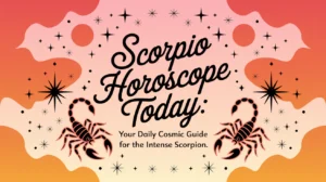 Scorpio Horoscope Today