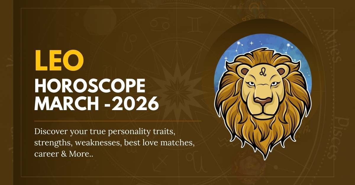 Leo March Horoscope 2026 - Monthly Astrology Predictions