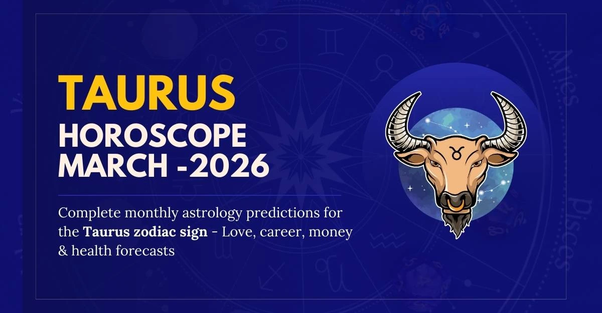 Taurus March Horoscope 2026 - Monthly Astrology Predictions