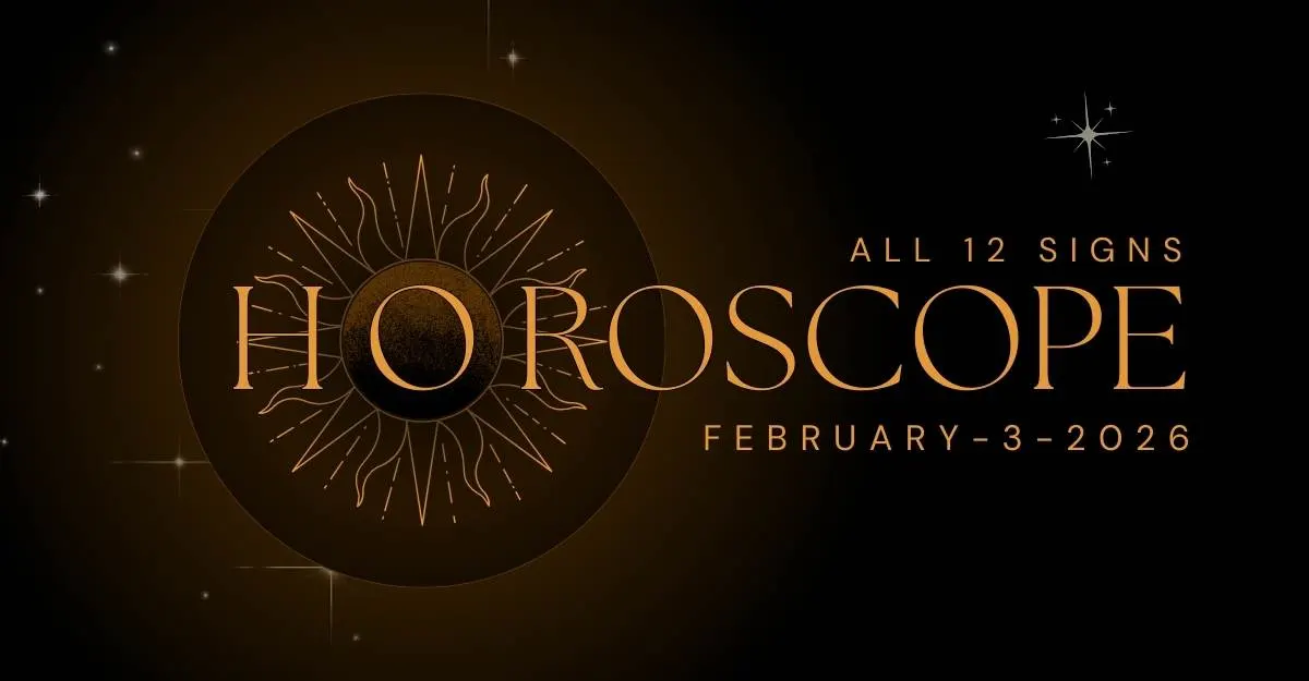 Today Horoscope February 3, 2026
