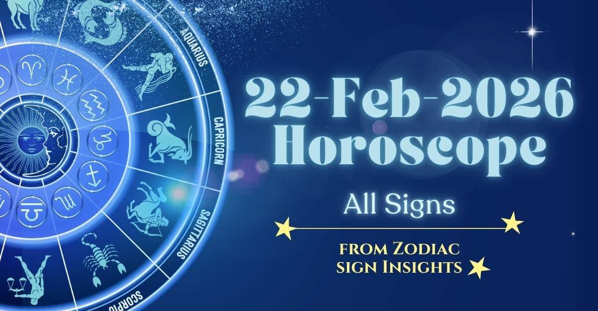 Today Horoscope February 22, 2026: Sunday Astrology Predictions