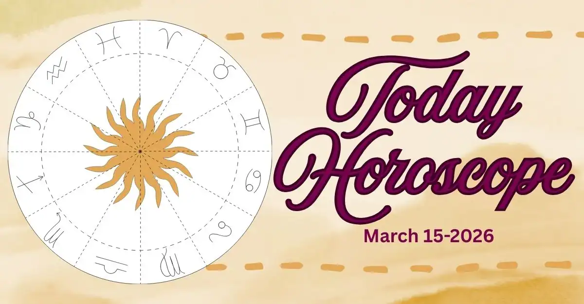 Today Horoscope March 15-2026