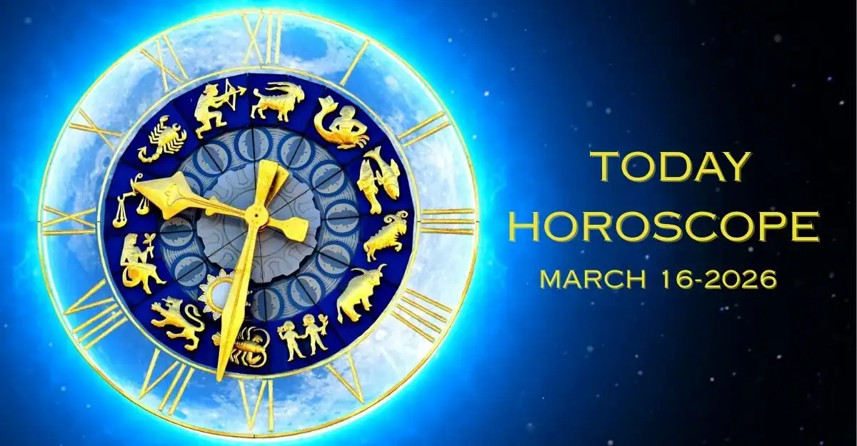 Today Horoscope March 16-2026