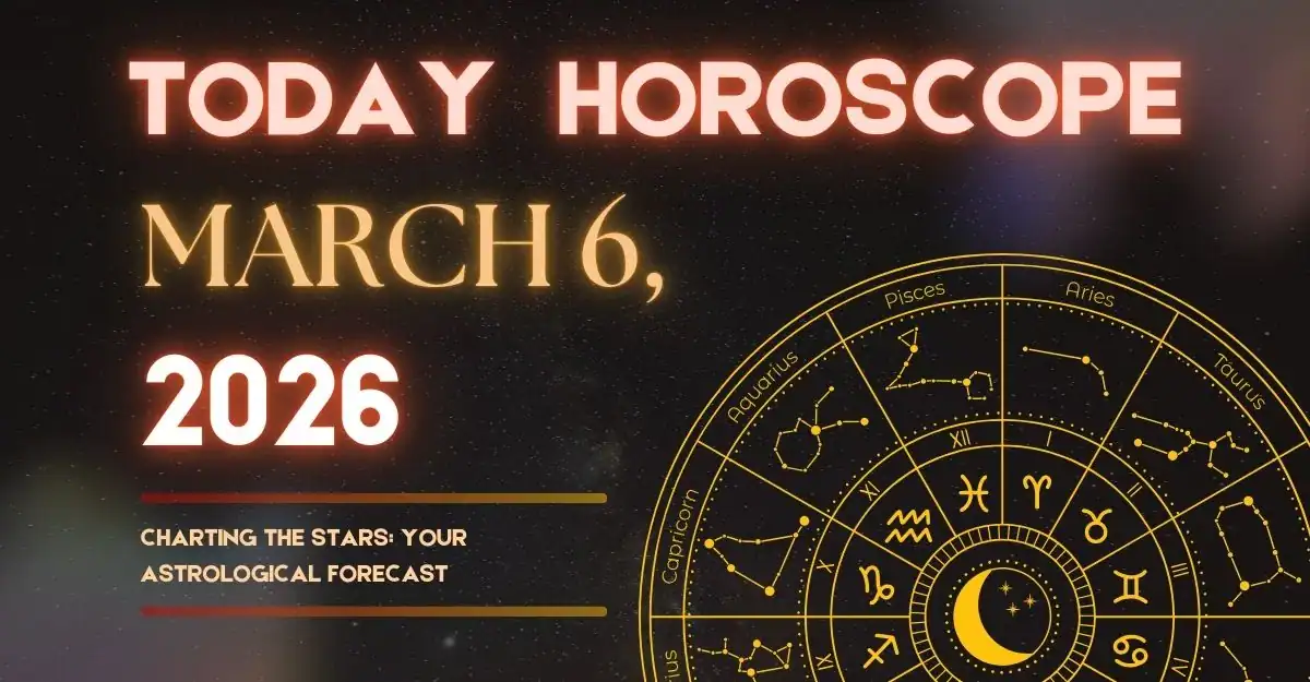 Today Horoscope March 6-2026