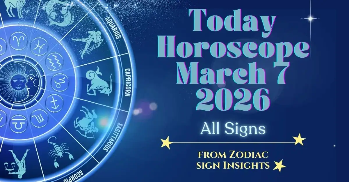 Today Horoscope March 7-2026