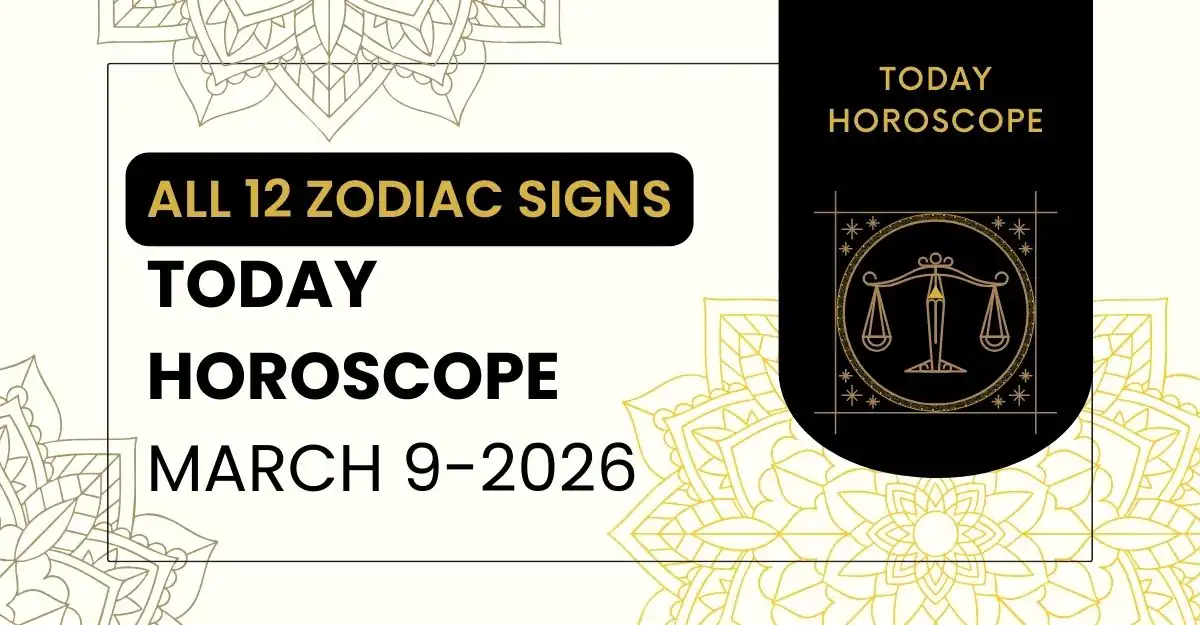 Today Horoscope March 9-2026