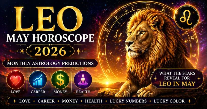 Leo May Horoscope 2026 - Monthly Astrology Predictions